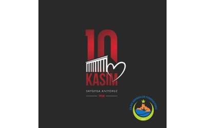 10 Kasım Gazi Mustafa Kemal Atatürk’ü Saygıyla Anıyoruz