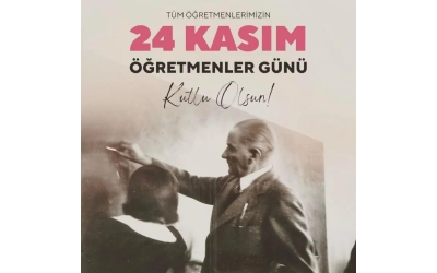 24.KASIM ÖĞRETMENLER GÜNÜ KUTLU OLSUN